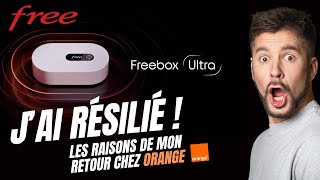 Jai résilié la Freebox Ultra pour retourner chez Orange  Les raisons de mon départ de chez Free [upl. by Ainecey]