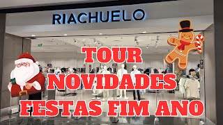 TOUR RIACHUELO NOVIDADES  NATAL RÉVEILLON 🍾🥂🎄 tour tourriachuelo [upl. by Ojeibbob]