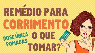 💊 REMÉDIOS PARA CORRIMENTO de todos os tipos POMADAS E DOSE ÚNICA O que tomar [upl. by Tiram]