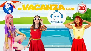 In vacanza con ALMAN KIDS 😎🎶 con Lucilla Luli Pampín Daisy Dot La Brigata Canterina [upl. by Collette]