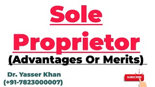 Sole Proprietor  Advantages Of Sole Proprietor  Merits Of Sole Proprietor [upl. by Tiphany]