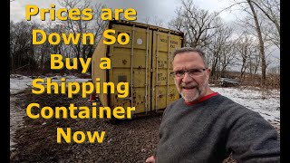 Good Time to Buy A 40 Foot Shipping Container Prices are way down shippingcontainer conex [upl. by Eliot83]