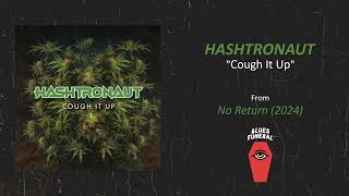 Hashtronaut  quotCough It Upquot 2024 [upl. by Simmie]