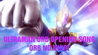 ☆ULTRAMAN CHANNEL☆ Ultraman Orb Opening Song Orb No Inori Original Made [upl. by Lewie]