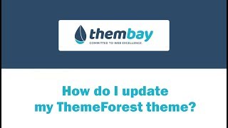 ThemBay How do I update my ThemeForest theme [upl. by Pickens]