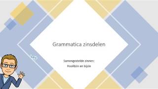 Grammatica zinsdelen  hoofdzin en bijzin [upl. by Akemehs406]