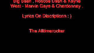 Big Sean  Roscoe Dash amp Kayne West  Marvin Gaye amp Chardonnay  Lyrics [upl. by Nyliac]