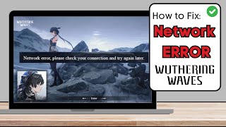 How To Fix “Network Error Please Check Your Connection” in Wuthering Waves [upl. by Mandel995]