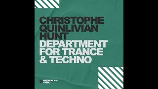 Experience Trance Christophe QuinlivanHunt  Department for Trance amp Techno Ep 031 [upl. by Acirahs338]