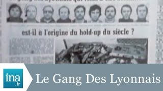 LHistoire du Gang Des Lyonnais  Archive INA [upl. by Benco]