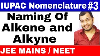 11 chap 12  IUPAC Nomenclature 03 Naming Of Alkens and Alkynes JEE MAINSNEET [upl. by Fraser426]