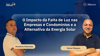 🔋 PapoDeAliado  O Impacto da Falta de Luz nas Empresas e Condomínios 🔋 [upl. by Kilah214]