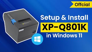 Official How to Setup amp Install XPQ801K POS Printer In Window 11 System  Xprinter Tutorial [upl. by Alexandrina]