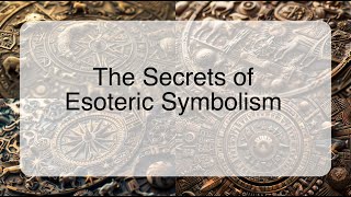 The Secrets of Esoteric Symbolism [upl. by Anerda]