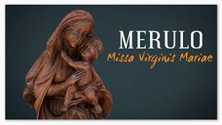 Merulo  Missa Virginis Mariae [upl. by Smart]