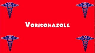 Pronounce Medical Words ― Voriconazole [upl. by Tnelc27]