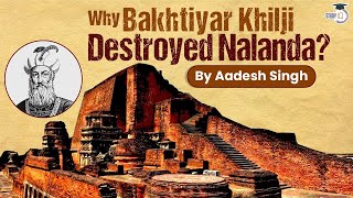 Why Bakhtiyar Khilji destroy ancient Nalanda University Facts about Nalanda Mahavihara  67th BPSC [upl. by Amikay]