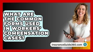 What Are the Common Forms Used in Workers Compensation Cases  InsuranceGuide360com [upl. by Reamy932]