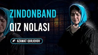 Zindonband qiz nolasiAzamat Qorjonov detektivkriminal [upl. by Aneekan]