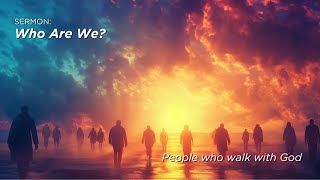 Sunday Morning Sermon  People Who Walk with God  July 21st 2024 [upl. by Llevra]