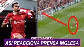 ASI REACCIONA PRENSA INGLESA a GOL y ASISTENCIA de LUIS DIAZ LIVERPOOL vs BRENTFORD [upl. by Dalohcin336]