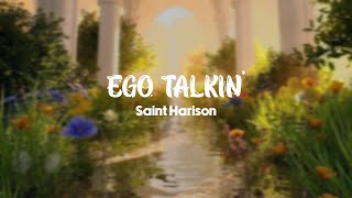 ego talkin  Saint Harison Lyrics [upl. by Arihppas284]