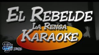 ♫ Karaoke El Rebelde  La Renga Caminito Creado por Dj DEpRa ♫ [upl. by Llyrat8]