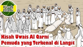 Uwais Al Qarni Pemuda yang Terkenal di Langit  Kisah Islami Channel [upl. by Aidualc]