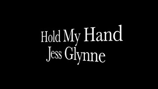 Hold My Hand Jess Glynne Lyrics [upl. by Galina730]