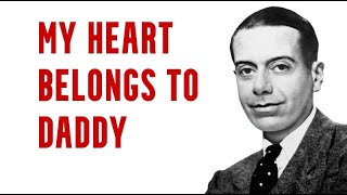 Cole Porter Tune of the Week 31 My Heart Belongs To Daddy [upl. by Roseann825]