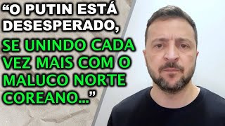 Zelesnky afirma que o Putin está afundando a Russia cada vez mais em uma aliança com a Coreia do N [upl. by Eoin]