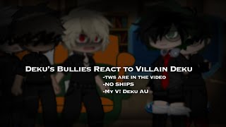 Deku’s Past Bullies React to Villain Deku  tws in video  mhabnha  NO SHIPS  Villain Deku AU [upl. by Dadirac]