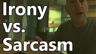 Irony vs Sarcasm  Whats the difference [upl. by Notsirb]