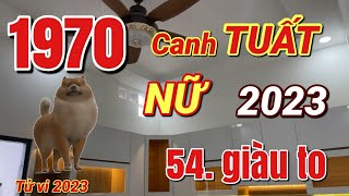 TỬ VI 2023 Tử vi tuổi Canh Tuất 1970 NỮ MẠNG năm 2023 54 tuổi GẶP THỜI ĐỔI ĐỜI GIÀU TO [upl. by Leen905]