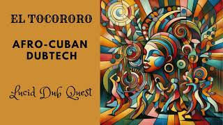 🕺🏾 quotEL TOCOROROquot  AfroCuban dubtech music  Dub tech [upl. by Akkimat]