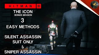 HITMAN 3  The Icon  Bonus Mission  3 Methods  Silent Assassin Suit Only amp Sniper Assassin [upl. by Lertram]