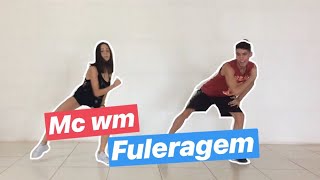 MC WM  Fuleragem Coreografia [upl. by Llenrap]