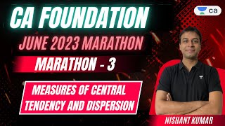 Marathon 3  Measures of Central Tendency and Dispersion  CA Foundation Maths  June 2023  Nishant [upl. by Bouchard169]