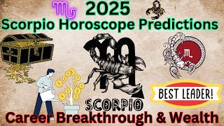 Scorpio 2025 Horoscope Career Growth and Wealth Predictions [upl. by Ennayelhsa]