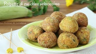 Polpette di zucchine velocissime  Croccanti e saporite [upl. by Dan653]