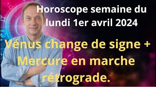 Astrologie horoscope semaine du lundi 1er avril 2024 [upl. by Eetsirhc]