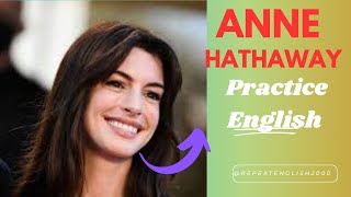 practice English with Anne Hathaway  part one [upl. by Manolo]