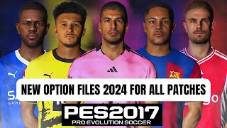 PES 2017  New Option Files For Update All Winter Transfers 2024 For All Patches [upl. by Cavanaugh]