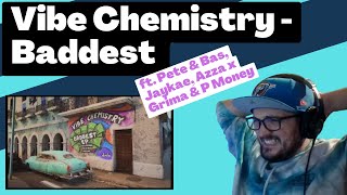 Vibe Chemistry  Baddest ft Pete amp Bas Jaykae Azza Grima P Money Reaction  Some guys opinion [upl. by Amlez]