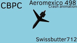 Aeromexico 498 crash animation CBPC [upl. by Greenberg367]