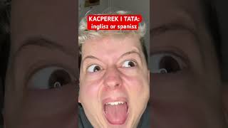 KACPEREK I TATA INGLISZ OR SPANISZ [upl. by Lertsek]