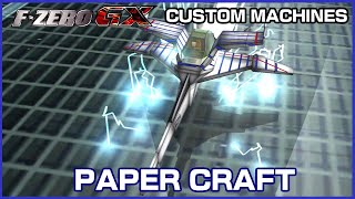 Paper Craft FZero GX Custom Machines [upl. by Beata]