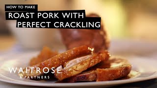 How To Make Roast Pork With Perfect Crackling  Waitrose [upl. by Sug]