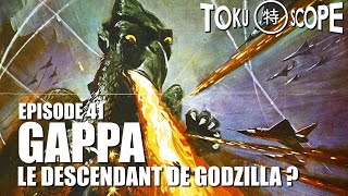 TOKU SCOPE  41  GAPPA LE DESCENDANT DE GODZILLA [upl. by Eivla]