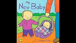 My New Baby Read Aloud [upl. by Kemme]